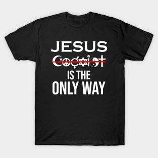 Jesus is the only way Christian Believer T-Shirt